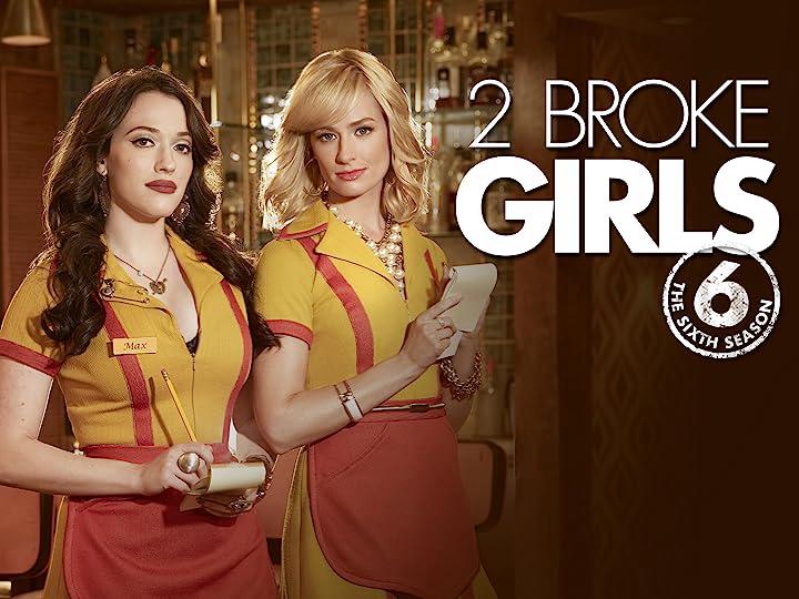 poster 2 Nàng Bá Đạo (Phần 6) 2 Broke Girls (Season 6)